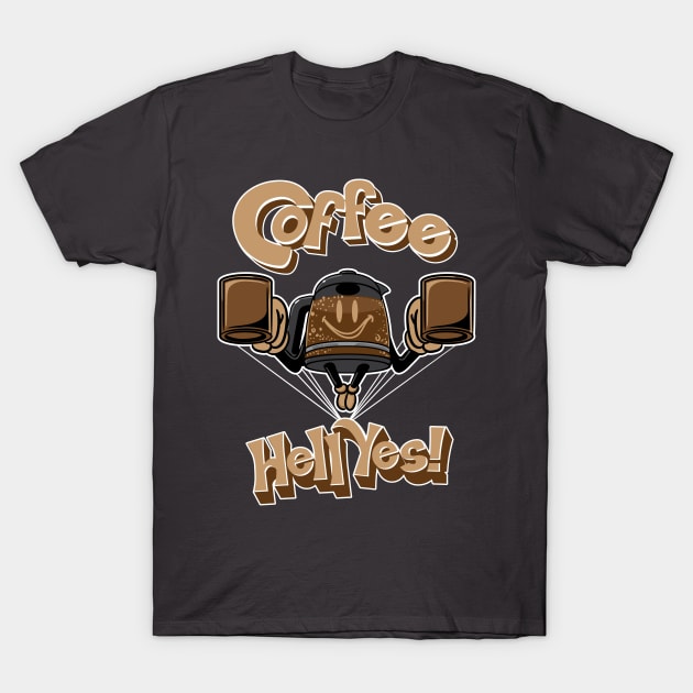 Coffee? Hell Yes! Flying Coffee Pot T-Shirt by eShirtLabs